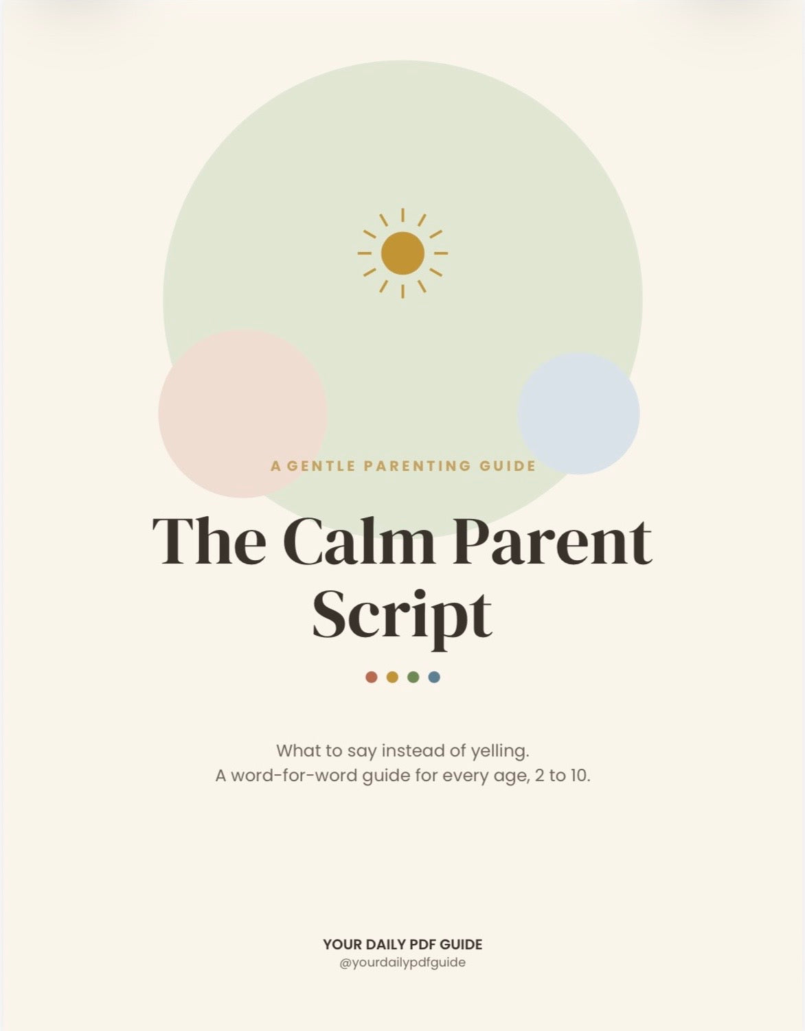The Calm Parenting Script: What To Say Instead of Yelling. A word-for-word Guide For Every Age, 2 to 10